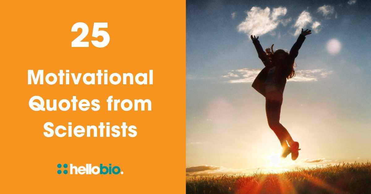 25 of the Best Motivational Quotes from Scientists